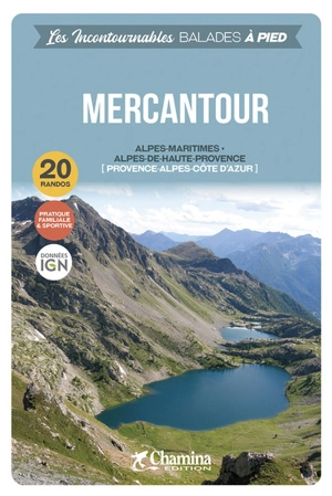 Mercantour : Alpes-Maritimes, Alpes-de-Haute-Provence, Provence-Alpes-Côte d'Azur : 20 randos, pratique familiale & sportive - Olivier Scagnetti