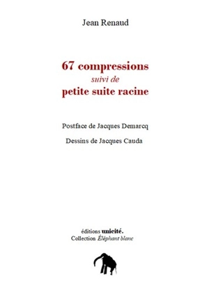 67 compressions. Petite suite racine - Jean Renaud