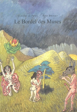 Le bordel des muses - Claude Le Petit