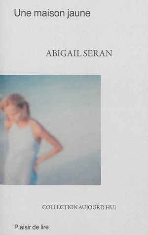 Une maison jaune - Abigail Seran