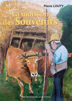 La moisson des souvenirs - Pierre Louty