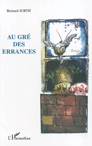 Au gré des errances - Bernard Jurth