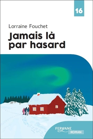 Jamais là par hasard - Lorraine Fouchet