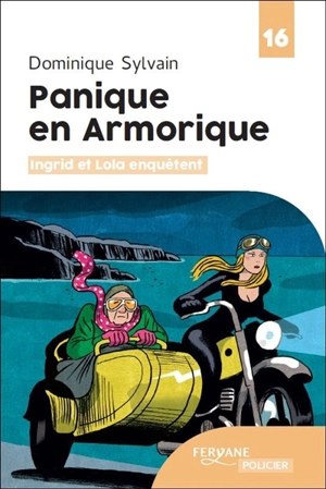 Ingrid et Lola enquêtent. Panique en Armorique - Dominique Sylvain