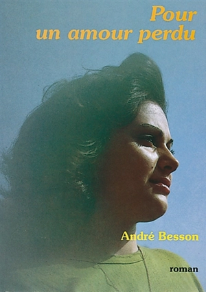 Pour un amour perdu - André Besson