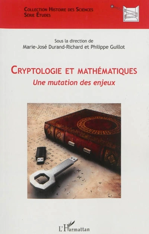 Cryptologie et mathématiques : une mutation des enjeux