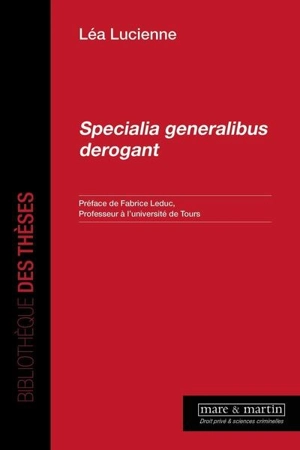 Specialia generalibus derogant - Léa Lucienne