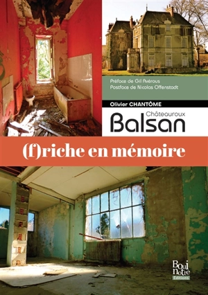 Balsan, Châteauroux, (f)riche en mémoire - Olivier Chantôme