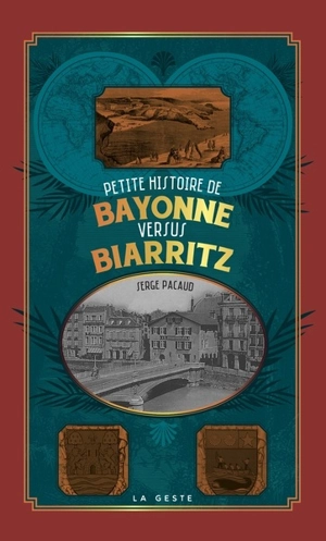 Petite histoire de Bayonne versus Biarritz - Serge Pacaud