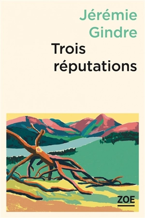 Trois réputations - Jérémie Gindre