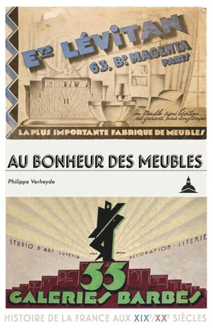 Au bonheur des meubles : Galeries Barbès, Bleustein & Lévitan (1880-1980) - Philippe Verheyde