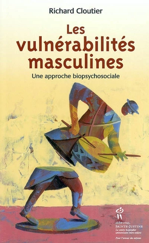 Les vulnérabilités masculines : une approche biopsychosociale - Cloutier, Richard