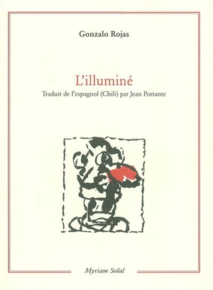 L'illuminé - Gonzalo Rojas