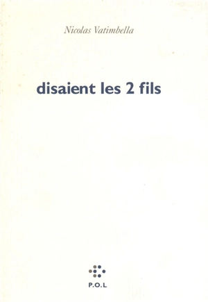 Disaient les deux fils - Nicolas Vatimbella