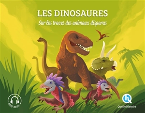 Les dinosaures : sur les traces des animaux disparus - Patricia Crété-Bétry