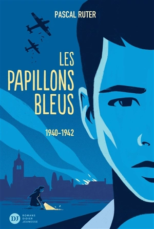 Les papillons bleus. Vol. 1. 1940-1942 - Pascal Ruter