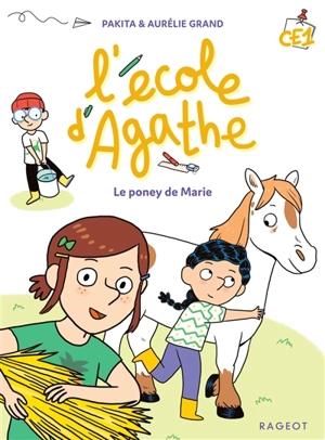 L'école d'Agathe CE1. Le poney de Marie - Pakita