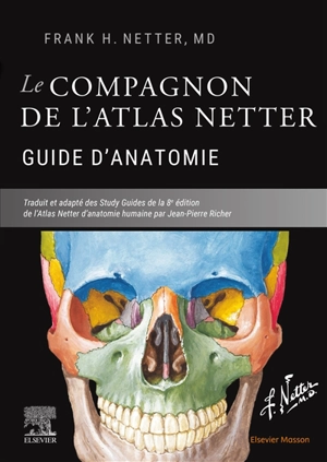 Le compagnon de l'Atlas Netter : guide d'anatomie - Frank Henry Netter