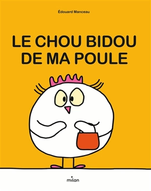 Le chou bidou de ma poule - Edouard Manceau