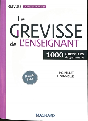 Le Grevisse de l'enseignant : 1.000 exercices de grammaire - Jean-Christophe Pellat