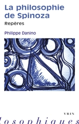 La philosophie de Spinoza : repères - Philippe Danino
