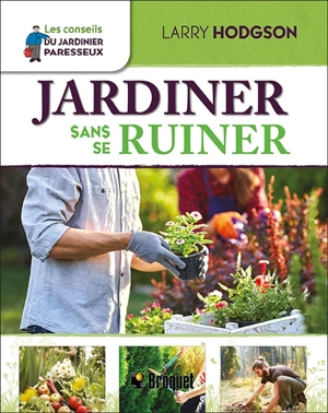 Jardiner sans se ruiner - Larry Hodgson