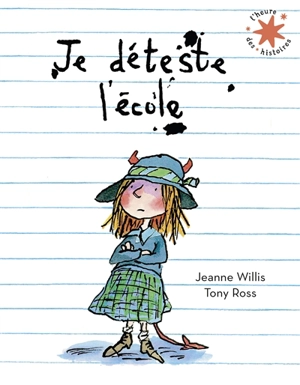 Je déteste l'école - Jeanne Willis