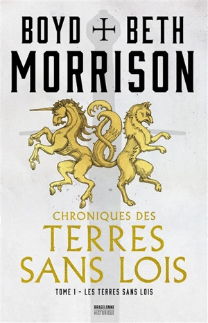 Chroniques des terres sans lois. Vol. 1. Les terres sans lois - Boyd Morrison