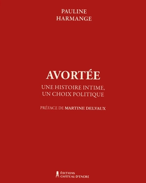 Avortée : Une histoire intime, un choix politique - Pauline Harmange