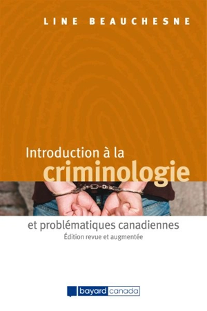 Introduction à la criminologie et problématiques canadiennes - Line Beauchesne