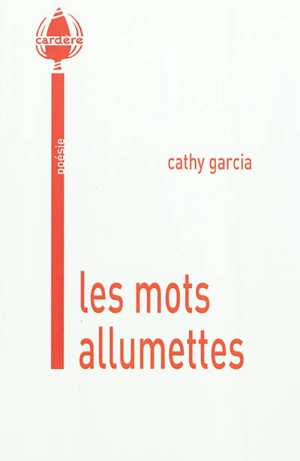 Les mots allumettes - Cathy Garcia