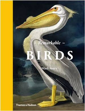 Remarkable Birds (Hardback) - Mark I. Avery