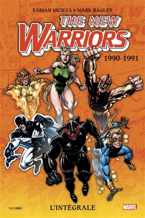 The New Warriors : l'intégrale. 1990-1991 - Fabian Nicieza