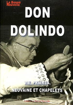 Don Dolindo : vie, prières, neuvaine et chapelets - Kenny Fourchaud
