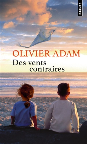 Des vents contraires - Olivier Adam