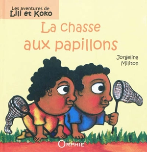 Les aventures de Lili et Koko. La chasse aux papillons - Jorgelina Militon