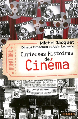 Curieuses histoires du cinéma - Michel Jacquet