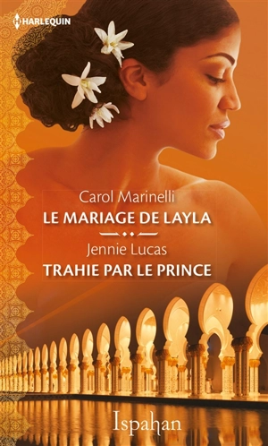 Le mariage de Layla. Trahie par le prince - Carol Marinelli