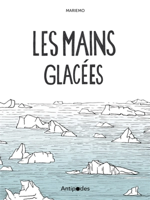 Les mains glacées - Marie-Morgane Adatte