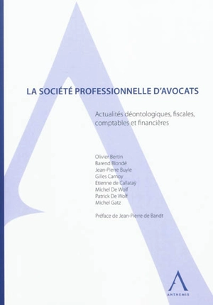 La société professionnelle d'avocats : actualités déontologiques, fiscales, comptables et financières