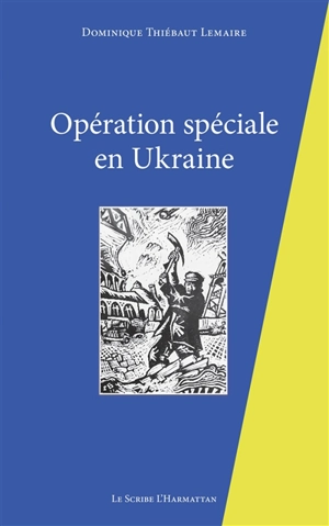 Opération spéciale en Ukraine - Dominique Thiébaut Lemaire