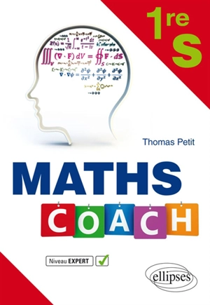 Maths coach, 1re S : niveau expert - Thomas Petit