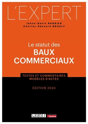 Le statut des baux commerciaux : textes et commentaires, modèles d'actes - Jehan-Denis Barbier