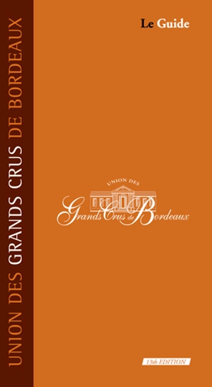 Union des grands crus de Bordeaux : le guide - Union des grands crus de Bordeaux