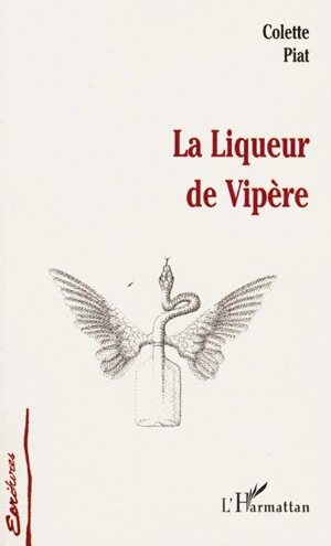La liqueur de vipère - Colette Piat