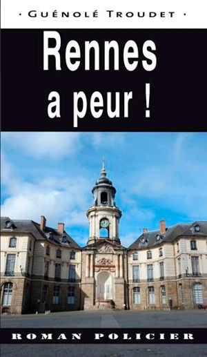 Rennes a peur ! - Guénolé Troudet