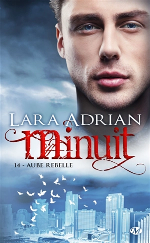 Minuit. Vol. 14. Aube rebelle - Lara Adrian