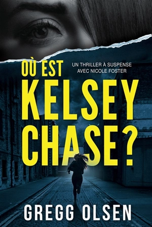 Où est Kelsey Chase ? - Gregg Olsen