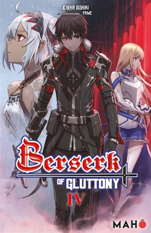 Berserk of gluttony. Vol. 4 - Ichika Isshiki