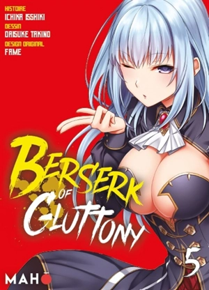 Berserk of gluttony. Vol. 5 - Ichika Isshiki